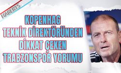Kopenhag Teknik Direktöründen dikkat Çeken Trabzonspor Yorumu