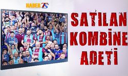 Trabzonspor'un Yeni Sezon Öncesi Sattığı Kombine Sayısı