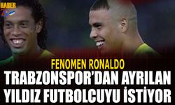 Fenomen Ronaldo Trabzonspor'un Eski Yıldızını İstiyor