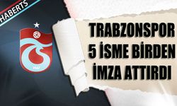 Trabzonspor'da 5 İmza Birden