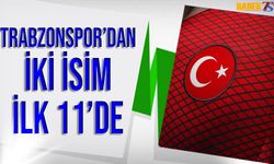 Trabzonspor'dan 2 İsim Milli Takım 11'inde