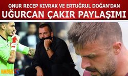 Onur Recep Kıvrak ve Ertuğrul Doğan'ın Uğurcan Çakır Paylaşımı