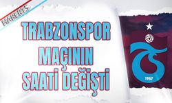 Trabzonspor Maçının Saati Değişti