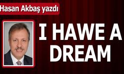 Hasan Akbaş: I HAWE A DREAM