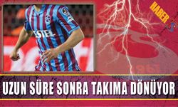 Aylar Sonra Takıma Geri Dönüyor