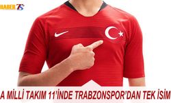 A Milli Takım 11'inde Trabzonspor'dan Tek İsim