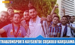 Trabzonspor Kafilesi Kayseri'de Coşkuyla Karşılandı