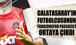 Galatasaray'ın Futbolcusunun Trabzonspor Passolig'i Olduğu Ortaya Çıktı