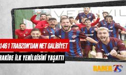 1461 Trabzon'dan Net Galibiyet