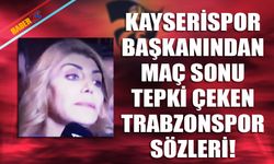 Kayserispor Başkanı Berna Gözbaşı'ndan Maç Sonu Ortamı İyice Gerecek Sözler!