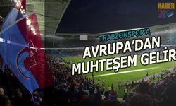 Trabzonspor'a Avrupa'dan Muhteşem Gelir