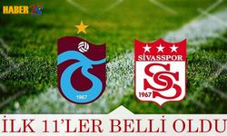 Trabzonspor Sivasspor İlk 11'leri Belli Oldu