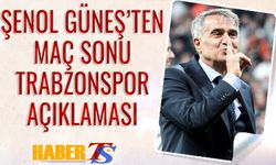 Şenol Güneş'ten Maç Sonu Trabzonspor Açıklaması