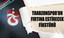 Trabzonspor'un Fırtına Estirecek Fikstürü