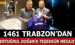 1461 Trabzon Kulübü'nden Ertuğrul Doğan'a Teşekkür