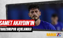 Samet Akaydın'ın Dikkat Çeken Trabzonspor Açıklaması