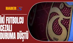 Trabzonspor'da 2 Futbolcu Cezalı Duruma Düştü