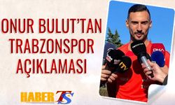 Onur Bulut'tan Trabzonspor Açıklaması