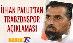 İlhan Palut'tan Trabzonspor Açıklaması