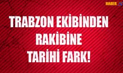 Trabzon Ekibinden Tarihi Fark!