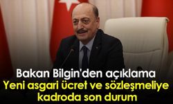 Bakan Bilgin'den Asgari Ücret Ve Kadro Açıklaması