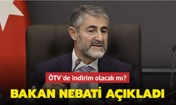 ÖTV'de İndirim İddialarına Bakan Nebati'den Yanıt Geldi