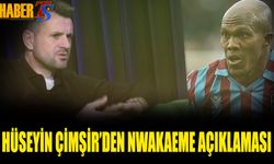 Hüseyin Çimşir'den Nwakaeme Açıklaması