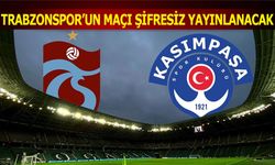 Trabzonspor'un Kasımpaşa Maçı Şifresiz Yayınlanacak