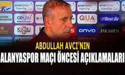 Abdullah Avcı'nın Alanyaspor Maçı Öncesi Açıklamaları