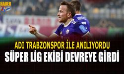 Adı Trabzonspor İle Anılıyordu! Süper Lig Ekibi Devreye Girdi