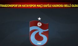 Trabzonspor'un Hatayspor Maçı Kafile Kadrosu Belli Oldu