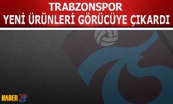 Trabzonspor Yeni Ürünleri Görücüye Çıkardı