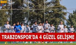 Trabzonspor'da 4 Güzel Gelişme Birden
