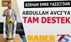 Birhan Emre Yazıcı'dan Abdullah Avcı'ya Destek Mesajı