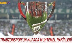 Trabzonspor'un Kupada Muhtemel Rakipleri