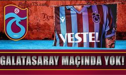 Trabzonspor'un Yıldız İsmi Galatasaray Maçında Forma Giyemeyecek!