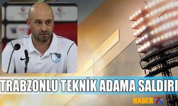 Trabzonlu Teknik Adam Saldırıya Uğradı!