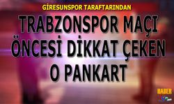 Giresunspor Taraftarından Trabzonspor Maçı Öncesi Dikkat Çeken Pankart