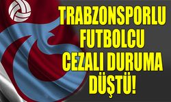 Trabzonsporlu Futbolcu Cezalı Duruma Düştü