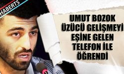 Umut Bozok Üzücü Haberi Eşine Gelen Telefon İle Öğrendi