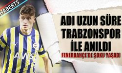 Adı Uzun Süre Trabzonspor İle Anıldı! Fenerbahçe'de Şoku Yaşadı