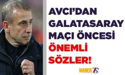 Abdullah Avcı'dan Galatasaray Maçı Öncesi Önemli Sözler