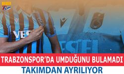 Trabzonspor'da Bir Ayrılık Daha Yaşanıyor