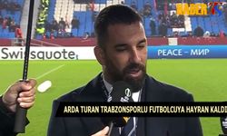 Arda Turan Trabzonsporlu Futbolcuya Hayran Kaldı