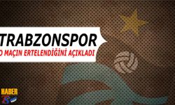 Trabzonspor O Maçın Ertelendiğini Açıkladı