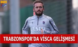 Trabzonspor'da Edin Visca Gelişmesi