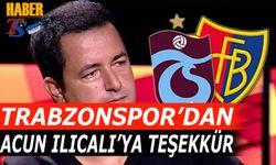 Trabzonspor'dan Acun Ilıcalı'ya Teşekkür