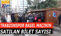 Trabzonspor Basel Maçı Öncesi Satılan Bilet Sayısı