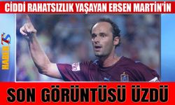 Ersen Martin'in Son Görüntüsü Paylaşıldı