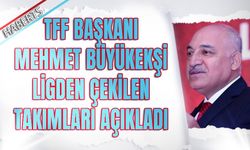 TFF Başkanı Ligden Çekilen Takımları Açıkladı